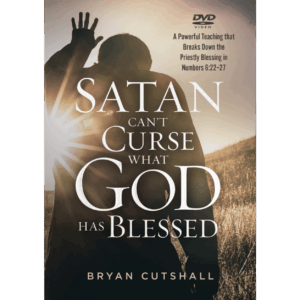 Satan Can't Curse What God Has Blessed