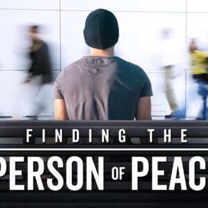 Finding the Person of Peace- On Demand