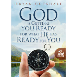 God is Getting You Ready For What He Has Ready For You